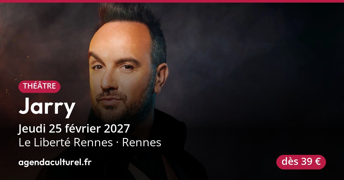 Jarry au Liberté Rennes le 25/02/2027, spectacle