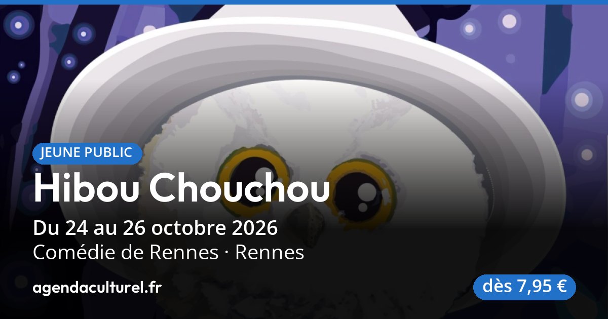 Hibou Chouchou à la Comédie de Rennes du 24 au 26/10/2026