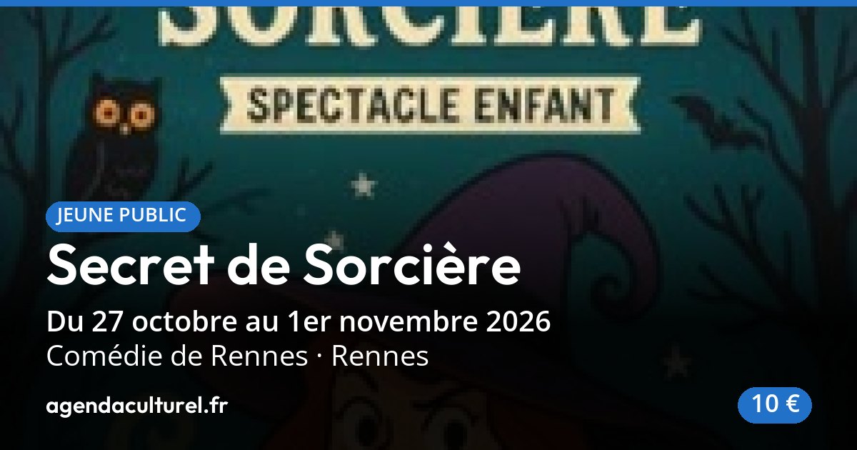 Spectacle Secret de Sorcière à Rennes, 27 octobre 2026