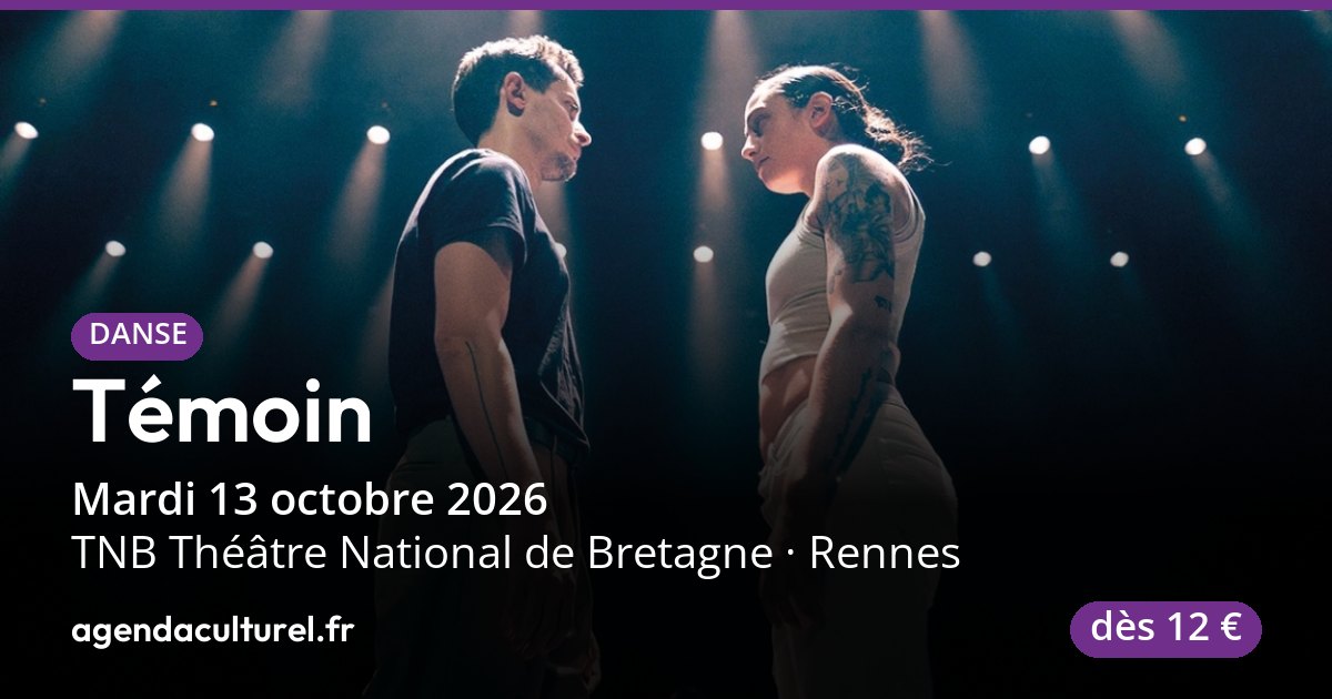 Témoin à Rennes le 13/10/2026, spectacle de danse