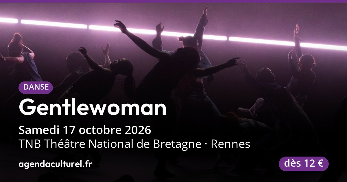 Gentlewoman à Rennes le 17/10/2026, spectacle de danse