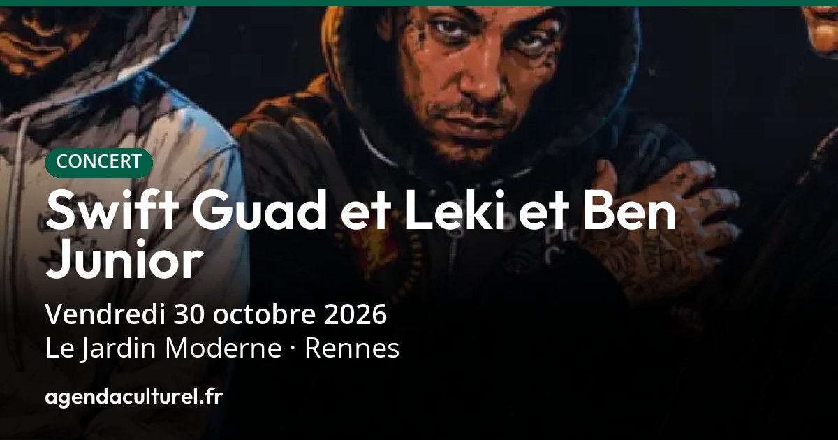 Swift Guad, Leki et Ben Junior à Rennes le 30 oct. 2026