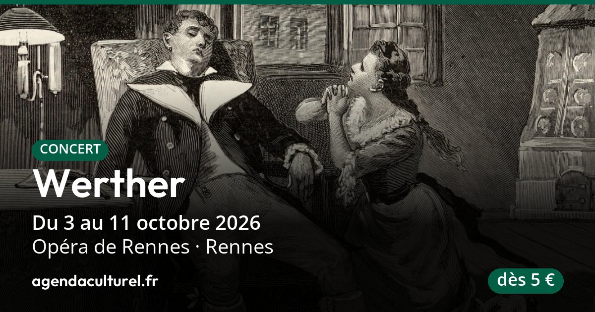 Werther, opéra à l'Opéra de Rennes du 3 au 11 octobre 2026