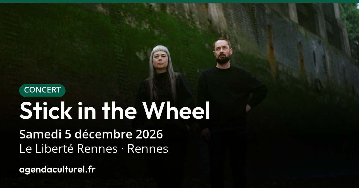 Stick in the wheel au Liberté à Rennes le 5 déc. 2026