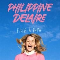 Philippine Delaire, Fille à Papa
