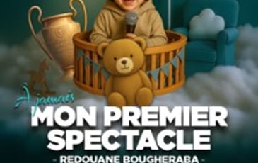 Redouane Bougheraba, Mon Premier Spectacle