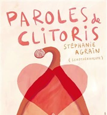 Stéphanie Agrain dans Paroles de clitoris