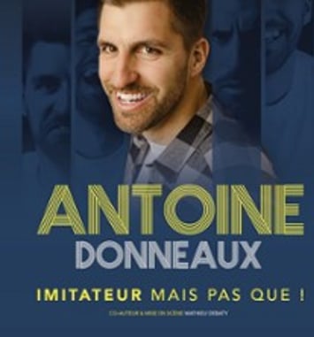 Antoine Donneaux, Imitateur mais pas que !