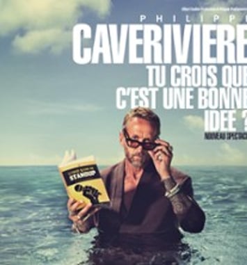 Philippe Caverivière, Tu crois que c'est une bonne idée ? Tournée