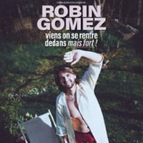 Robin Gomez : Viens On Se Rentre Dedans Mais Fort, Tournée