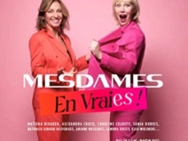 Mesdames en vraies : On monte sur scène