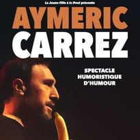 Aymeric Carrez - Spectacle humoriste d'humour