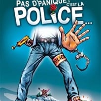 Pas d'panique ! C'est la police...