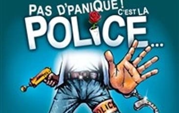 Pas d'panique ! C'est la police...