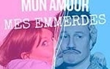 Mon Couple, Mon Amour, Mes Emmerdes