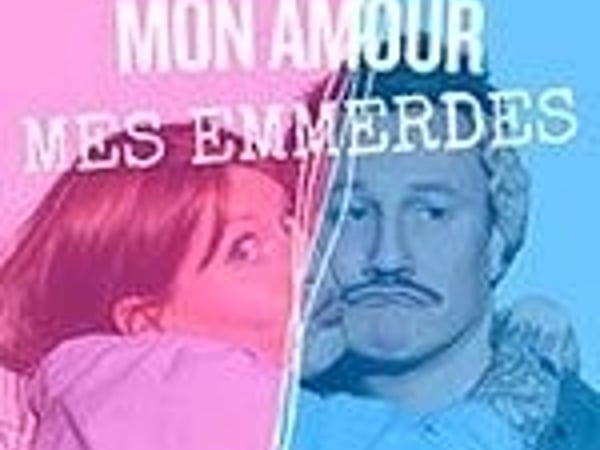 Mon Couple, Mon Amour, Mes Emmerdes
