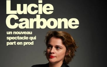 Lucie Carbone : Un nouveau spectacle qui part en prod