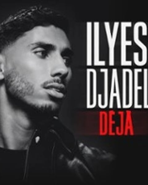 Ilyes Djadel: Déjà