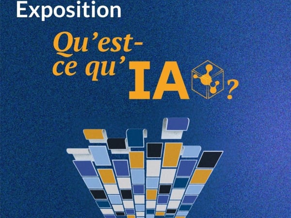 Exposition Temporaire : Qu'est-ce qu'IA ?