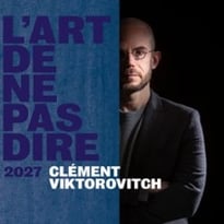 Clément Viktorovitch : L'Art de ne pas Dire (Tournée 2027)