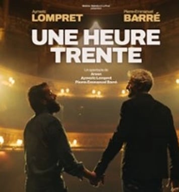 Pierre-Emmanuel Barré et Aymeric Lompret, Une Heure Trente