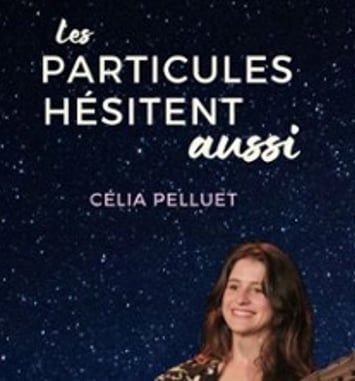 Célia Pelluet, Les particules hésitent aussi, Tournée