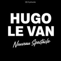 Hugo Le Van, nouveau spectacle