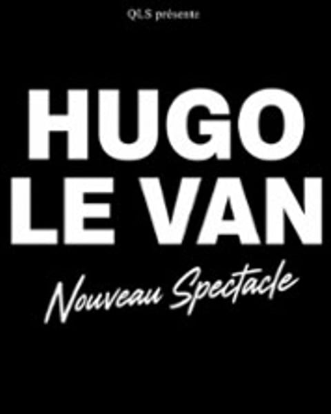 Hugo Le Van, nouveau spectacle