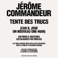 Jérôme Commandeur, Tente des Trucs (tournée)