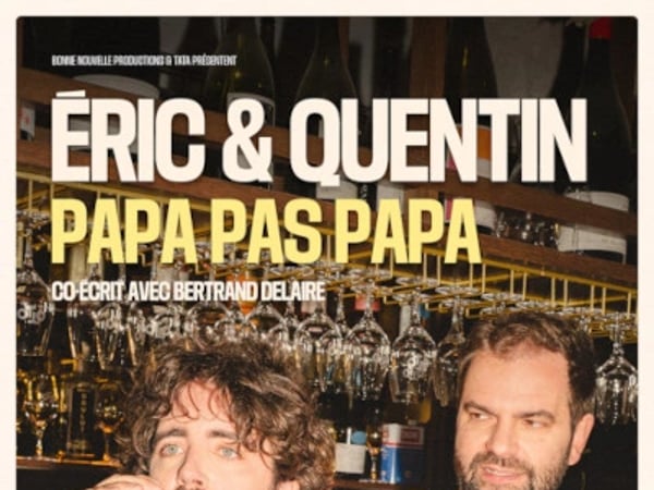 Eric et Quentin - Papa pas papa