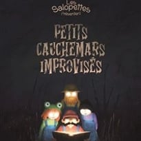 Les petits cauchemars improvisés