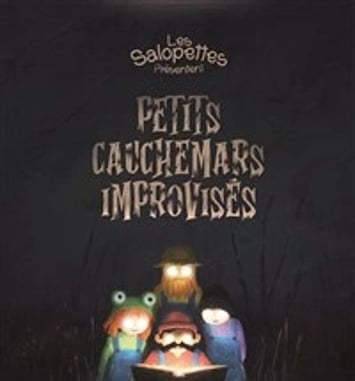 Les petits cauchemars improvisés