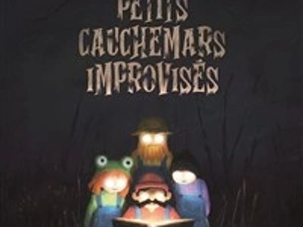 Les petits cauchemars improvisés