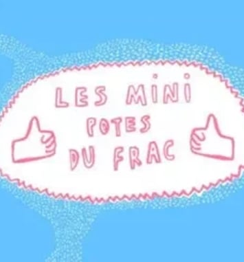 Visites, Les mini-potes du Frac