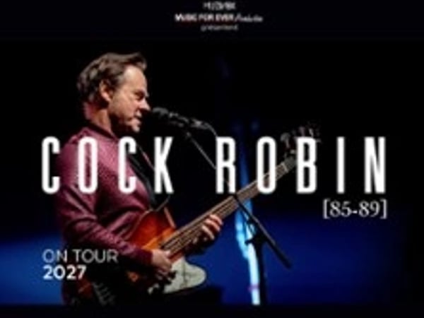 Cock Robin [85-89], On Tour 2027