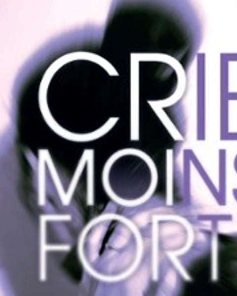 Crie Moins Fort