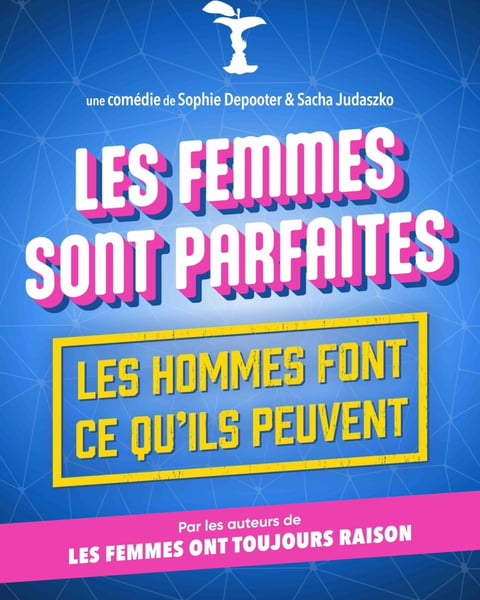 Les femmes sont parfaites, les hommes font ce qu'il peuvent