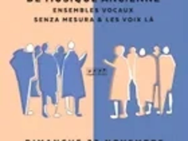 Concert de musique vocale par les ensembles Senza Mesura et Les Voix Là