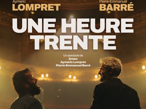 Pierre-Emmanuel Barré et Aymeric Lompret, Une Heure Trente
