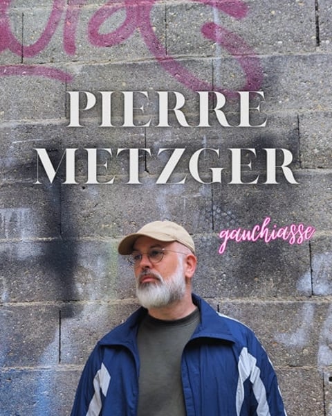 Pierre Metzger dans Gauchiasse
